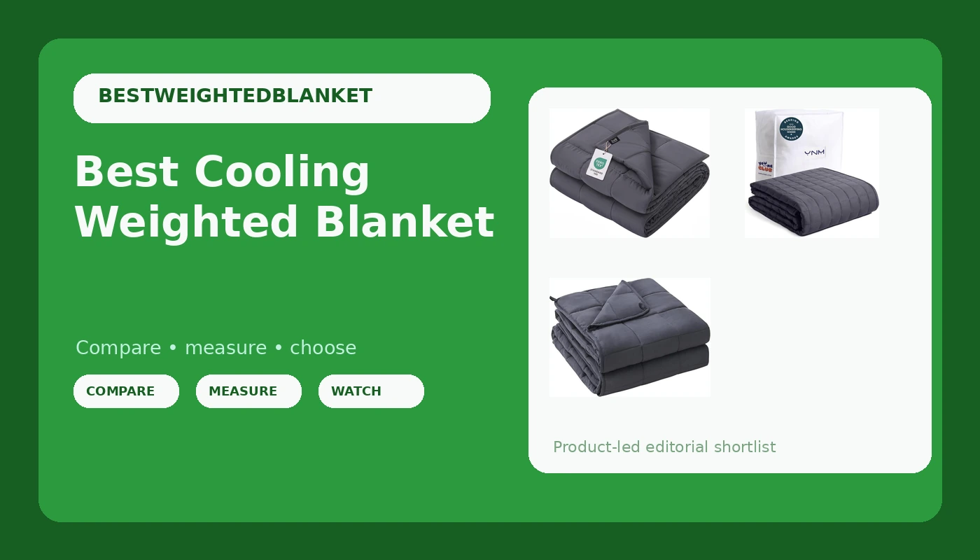 Best Cooling Weighted Blanket - BlanketBench review with measurements and honest opinion