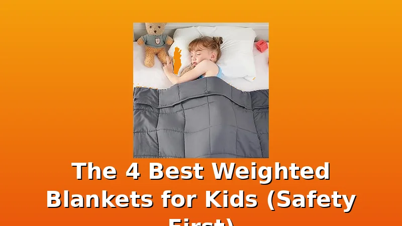 The 4 Best Weighted Blankets for Kids (Safety First) - BlanketBench review with measurements and honest opinion