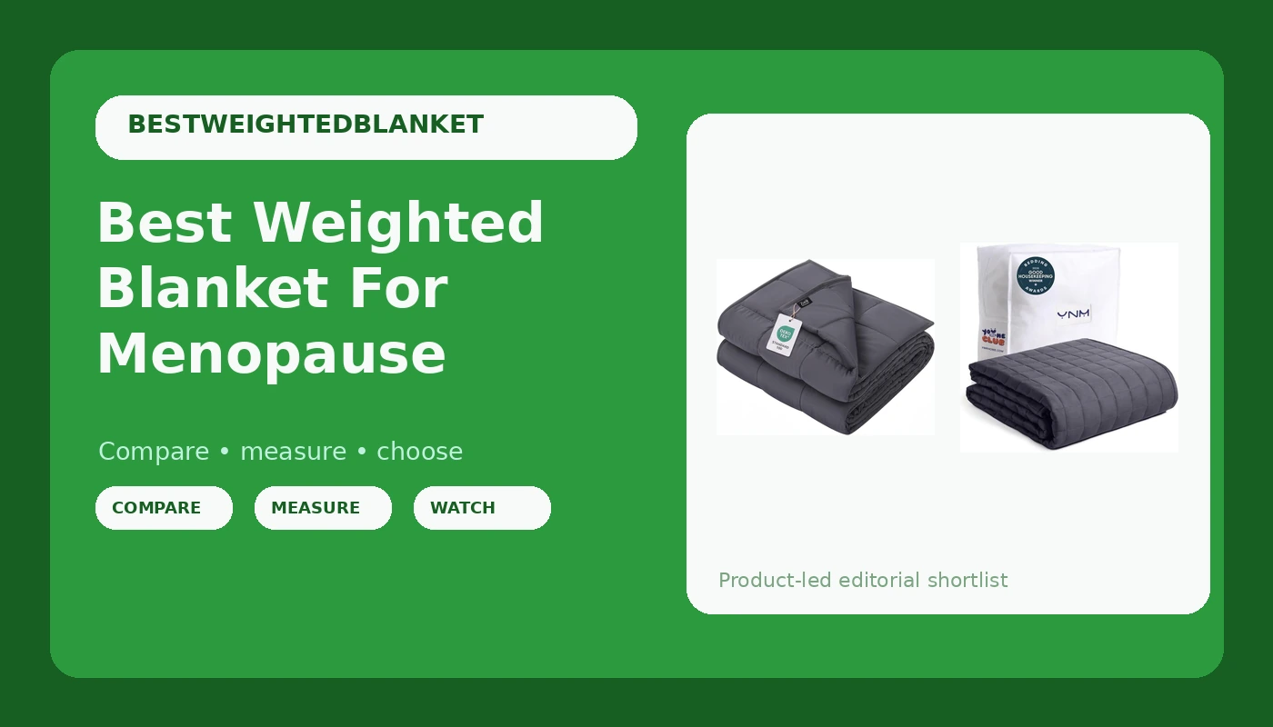 Best Weighted Blanket For Menopause - BlanketBench review with measurements and honest opinion