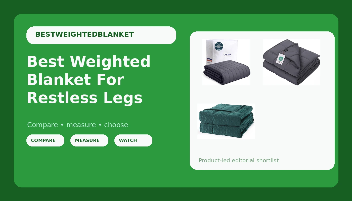 Best Weighted Blanket For Restless Legs - BlanketBench review with measurements and honest opinion