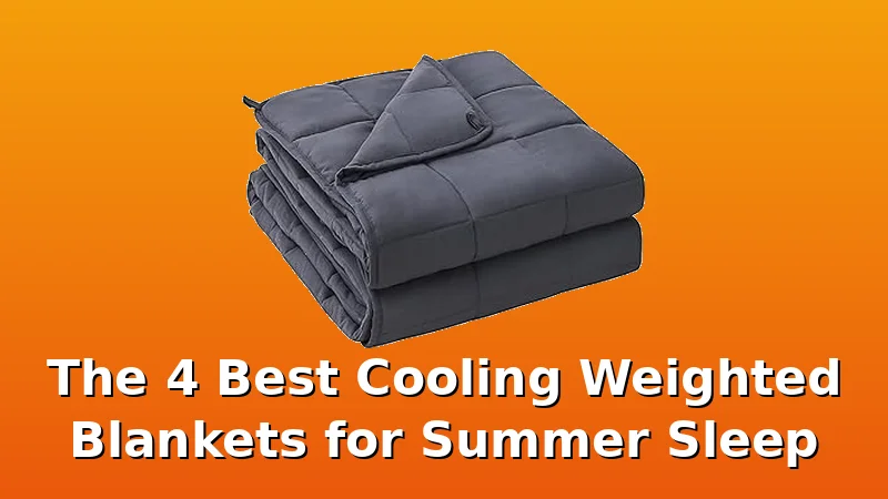 The 4 Best Cooling Weighted Blankets for Summer Sleep - BlanketBench review with measurements and honest opinion